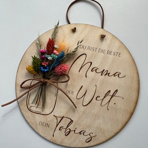 Geschenk für die beste Mama der Welt, personalisierunungs Geschenk, Holzschild mit Trockenblumen