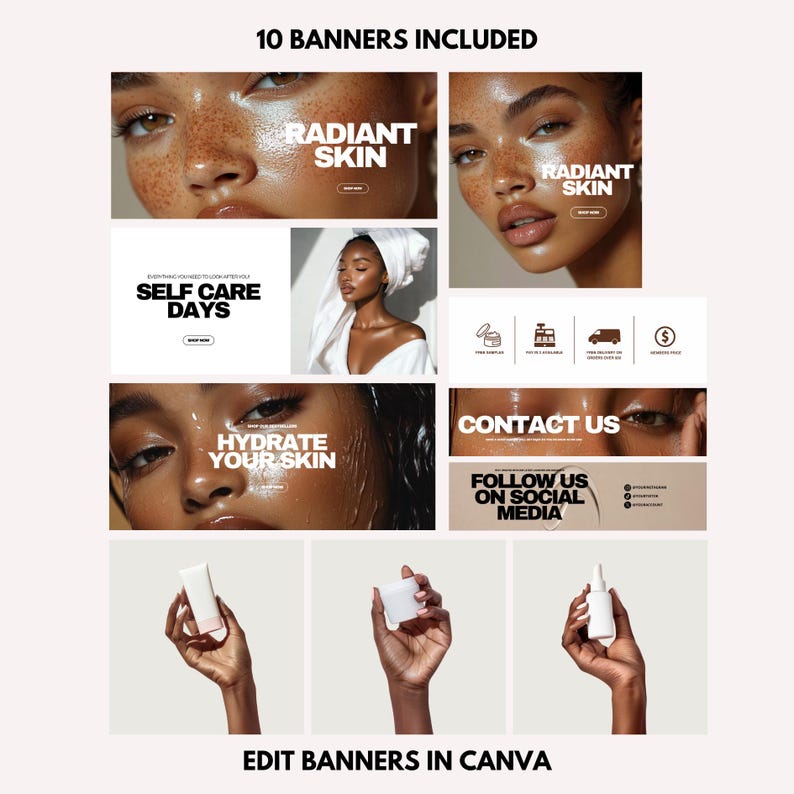 May include: Ten social media banners for a skincare brand. The banners feature images of people with glowing skin and text that says "Radiant Skin", "Self Care Days", "Hydrate Your Skin", "Contact Us", and "Follow Us On Social Media".