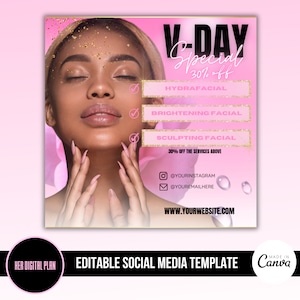 May include: Pink and gold social media template with a woman's face and the text "V-DAY Special 30% off" and a list of facial services with checkmarks. The text "30% off the services above" is also included. The template includes contact information and a website address.