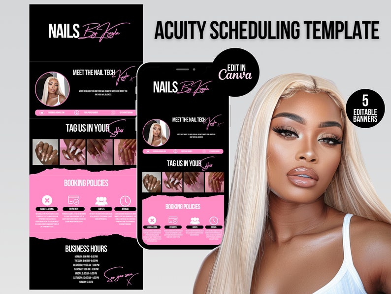 May include: A black and pink digital template for scheduling appointments. The template features the text "NAILS By Kyle" and "ACUITY SCHEDULING TEMPLATE". The template also includes a section for booking policies, business hours, and a photo of a nail technician. The template is designed to be edited in Canva and includes 5 editable banners.