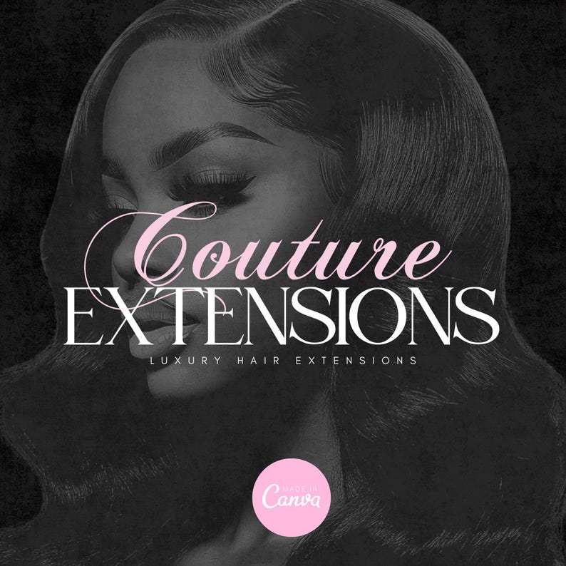 May include: A black and white image of a woman with long black hair. The text "Couture Extensions" is written in white letters on a black background. The text "Luxury Hair Extensions" is written in smaller white letters below the main text. The image has a pink "Made with Canva" logo in the bottom right corner.
