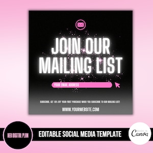 May include: Black and pink social media template with a glittery background. The text reads "Join Our Mailing List" with a pink box for an email address. The text below reads "Subscribe. Get 10% off your first purchase when you subscribe to our mailing list!" and "www.yourwebsite.com".
