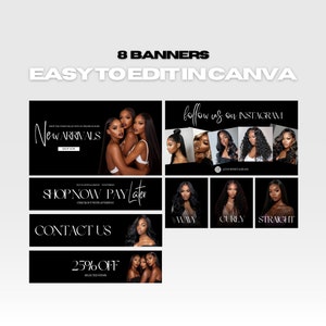 May include: Eight black and white banners for a hair extensions business. The banners feature images of women with different hair textures, including wavy, curly, and straight. The banners also include text such as "New Arrivals", "Shop Now Pay Later", "Contact Us", "25% Off", and "Follow Us on Instagram".