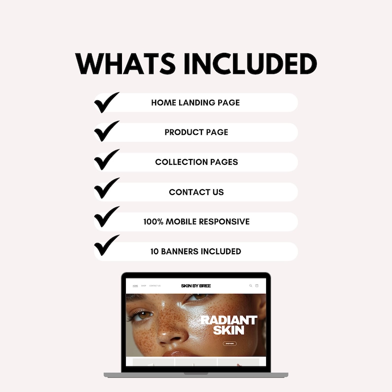 May include: A checklist of features included in a website design package for an online store. The features include a home landing page, product page, collection pages, contact us page, 100% mobile responsiveness, and 10 banners. A laptop screen shows a mockup of the website with the text "SKIN BY BREE" and "RADIANT SKIN".