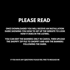 May include: Black and white text on a black background with instructions for setting up a website. The text reads "PLEASE READ" in large letters at the top. The text explains that after downloading the product, the buyer will receive an installation guide showing how to set up the website. The text also explains that the banners can be edited in Canva and then uploaded to Shopify. The text ends with "IF YOU HAVE ANY QUESTIONS PLEASE FEEL FREE TO MESSAGE ME."