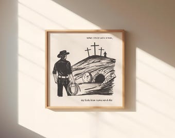 May include: A framed black and white illustration depicts a cowboy figure facing away from the viewer, with a lasso, in front of a hill with three crosses and a tomb. The text reads, "When Christ calls a man, He bids him come and die."