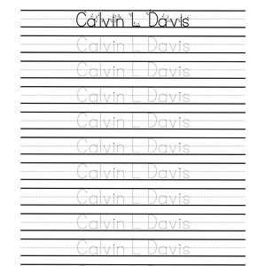 May include: A printable worksheet for practicing writing the name "Calvin L. Davis" with dotted lines to guide the writing. The name is repeated 11 times on the worksheet.
