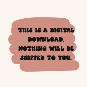May include: A digital download announcement with the text "THIS IS A DIGITAL DOWNLOAD. NOTHING WILL BE SHIPPED TO YOU." The text is in a retro, bold font, set against a light brown, wavy background on a cream-colored backdrop.