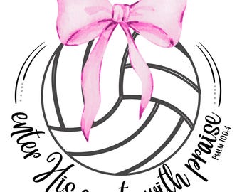 Volleyball with pink bow | Christian PNG | Enter His Courts with Praise | Psalm 100:4 Bible Verse | Sports Faith Shirt Design | Digital