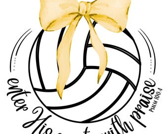 Volleyball with yellow bow | Christian PNG | Enter His Courts with Praise | Psalm 100:4 Bible Verse | Sports Faith Shirt Design | Digital