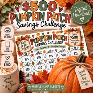 May include: A printable Pumpkin Patch Savings Challenge sheet featuring a grid of pumpkin illustrations with dollar amounts, surrounded by autumn leaves. The text reads $500 Pumpkin Patch Savings Challenge, Fall is for Savings, and Small Steps Big Dreams.