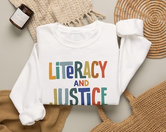 Literacy and Justice For All Sweatshirt | Social Justice, Multicolor Lettering