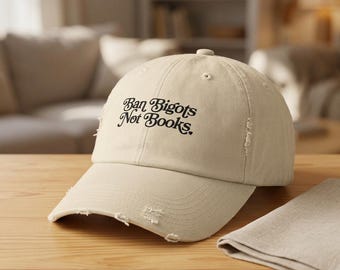 Ban Bigots Not Books Cap | Distressed Dad Hat, Free Speech Statement