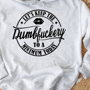 Let's Keep The Dumbfuckery To A Minimum Schwarzer Kreis für Druck-, Cricut- und Schneidemaschinen svg, png,eps, dxf