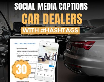 May include: A digital tablet displaying a list of 30 social media captions for car dealerships, with hashtags. The captions are designed to help car dealerships promote their business on social media. The image also shows a smartphone displaying a photo of a car dealership.