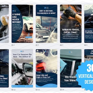 May include: 30 vertical story designs for car wash businesses. The designs feature images of cars being washed, with text overlays promoting car wash services.  Some of the text includes: "Splash into Cleanliness!" "A Shine Like Never Before!" "Dirt is History, Cleanliness is Now!" "Mirror Finish, Every Time!" "Detailing That Makes a Difference!" "Your Car Deserves the Best - We Deliver It!" "Get Rid of Grime, One Wash at a Time!" "Keep Calm and Enjoy a Clean Car!" "We Wash, You Shine!" "Clean Car, Clear Mind!"