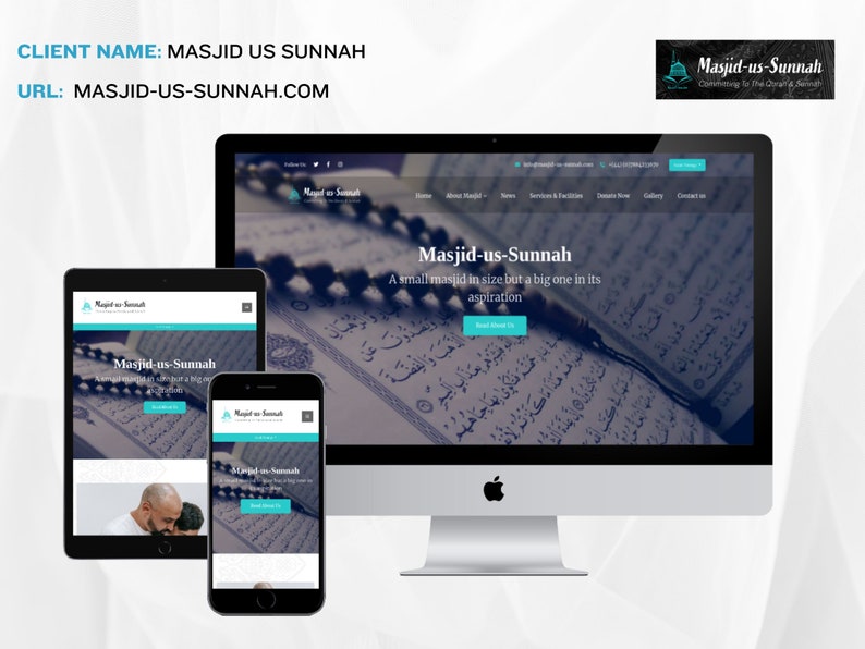 May include: A website screenshot showing the homepage of Masjid-us-Sunnah, a mosque. The website is designed to be responsive and looks good on a desktop computer, tablet, and smartphone. The website features a large image of an open book with Arabic text and a string of prayer beads. The text on the website says "Masjid-us-Sunnah" and "A small masjid in size but a big one in its aspiration."