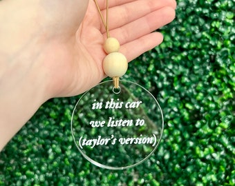 In This Car We Listen to Taylor’s Version | Acrylic Hanging Charm with Wooden Beads