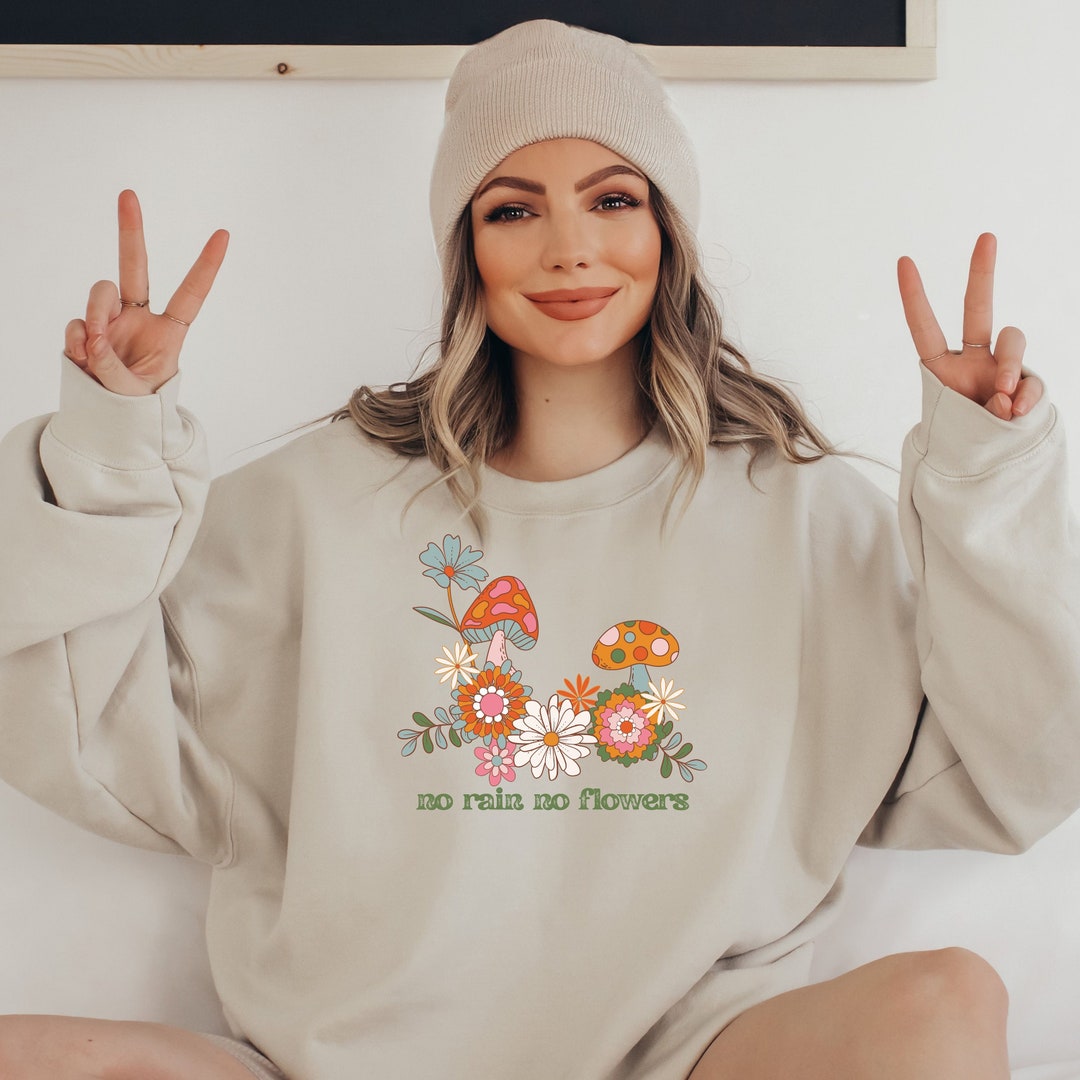 Retro No Rain No Flowers Sweatshirt, No Rain No Flowers, No Rain No