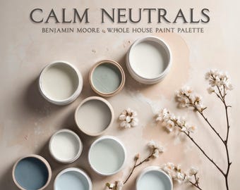 Calm Neutrals Paint Palette - Benjamin Moore Colors, Color Scheme, Whole House Paint (Instant Download)