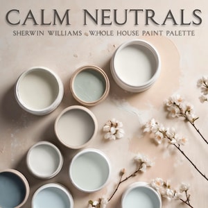 Calm Neutrals Home Paint Palette - Sherwin Williams, Color Scheme, Coordinating Colors, Whole House Paint