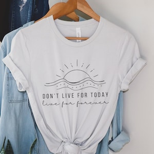 JW TShirt Don't Live For Today Live For Forever Original Songs Convention Assembly Unique JW Gift Idea For Sisters Teens Pioneers Baptism