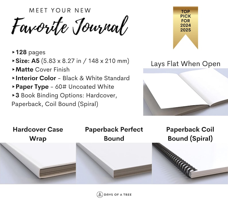 May include: A white journal with the text "Meet Your New Favorite Journal." The journal has 128 pages, an A5 size (5.83 x 8.27 inches), and a matte cover. It features black and white interior pages and three binding options: hardcover, paperback, and coil bound.