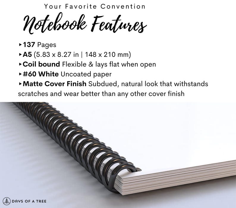 May include: A coil-bound notebook with white pages and a matte cover finish. The notebook is A5 size (5.83 x 8.27 inches) and has 137 pages. The text on the image reads "Your Favorite Convention Notebook Features".