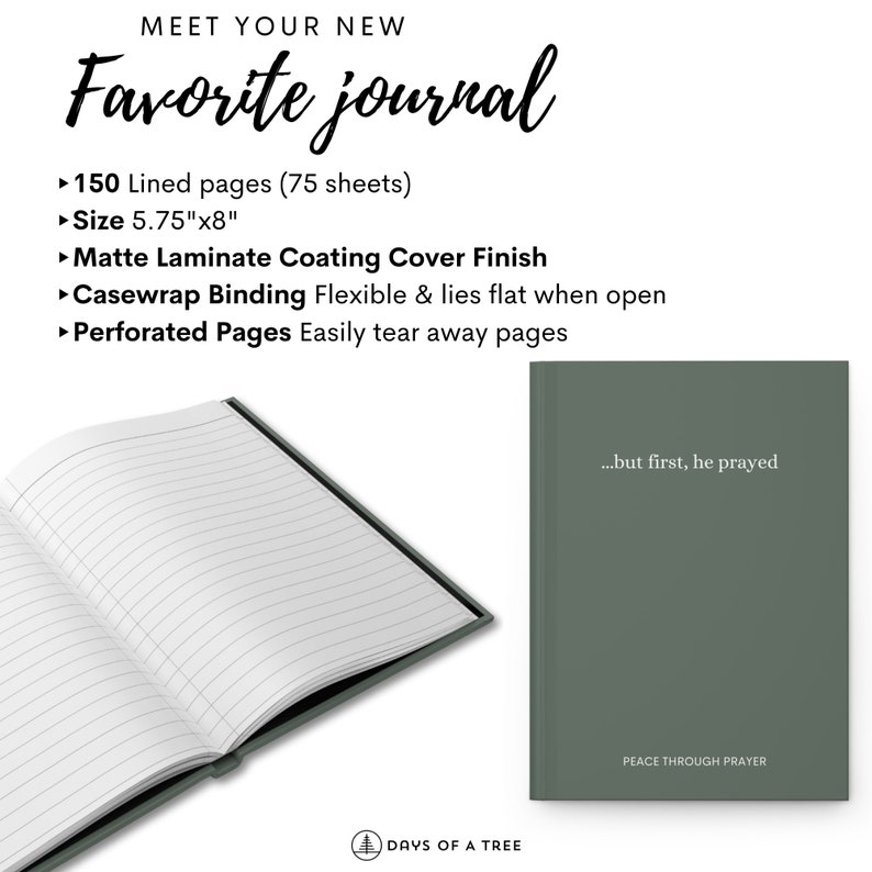 Peut inclure: Un journal vert avec le texte "...but first, he prayed" et "PEACE THROUGH PRAYER" sur la couverture. Le journal contient 150 pages lign&eacute;es, un rev&ecirc;tement en lamin&eacute; mat, une reliure enveloppe et des pages perfor&eacute;es.