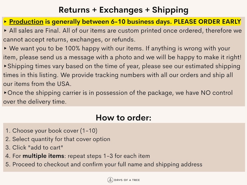 May include: Text on a beige background detailing returns, exchanges, and shipping policies. Includes information on production time, final sales, and how to order, with steps to choose a book cover, select quantity, and add to cart.