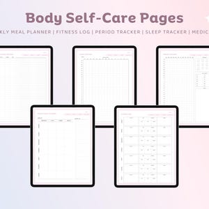 May include: Five digital tablets displaying self-care pages. The tablets show a weekly meal planner, fitness log, period tracker, sleep tracker, and medication log. The text "Body Self-Care Pages" is at the top.