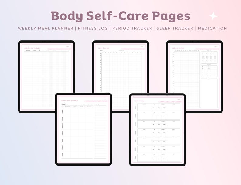May include: Five digital tablets displaying self-care pages. The tablets show a weekly meal planner, fitness log, period tracker, sleep tracker, and medication log. The text "Body Self-Care Pages" is at the top.
