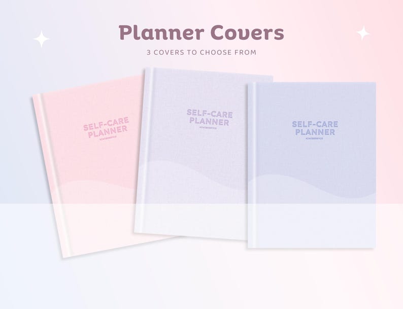 May include: Three self-care planner covers in pastel colors: pink, lavender, and light blue. Each planner has the words "SELF-CARE PLANNER" printed on the cover. The image also includes the text "Planner Covers" and "3 COVERS TO CHOOSE FROM".