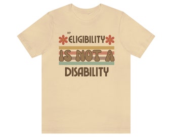 Eligibility is not A  Disability Unisex Jersey Short Sleeve Tee