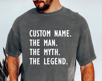 Camisa de papá personalizada de Comfort Colors, camisa de papá personalizada, regalo para papá, regalo del día del padre, camisa de marido personalizada, el hombre, el mito, la camisa de leyenda