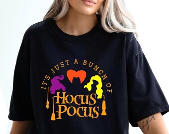 Comfort Colors It's Just a Bunch of Hocus Pocus Shirt,Halloween Shirt,Hocus Pocus Shirt,Witches Shirt,Halloween Gift,Witches Shirt