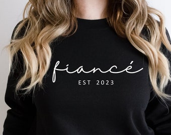 Customized Fiance Est 2023 Sweatshirt,Fiancee Sweatshirt,Mrs Sweatshirt, Wifey Tee,Gift for Bride,Fiance Tshirt,Newly Engaged,Said Yes shirt