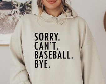 Sudadera con capucha divertida para mamá de béisbol, sudadera para amantes del béisbol, lo siento, no puedo adiós al béisbol, camisa de temporada de béisbol, camisa de entrenador de béisbol, regalo para mamá
