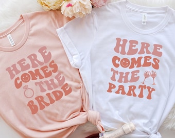 Here Comes The Bride Shirt,Here Comes The Party Shirt,Bachelorette Party Shirt,Bridesmaid Gift,Group Party Shirts,Country Bridal Party Shirt