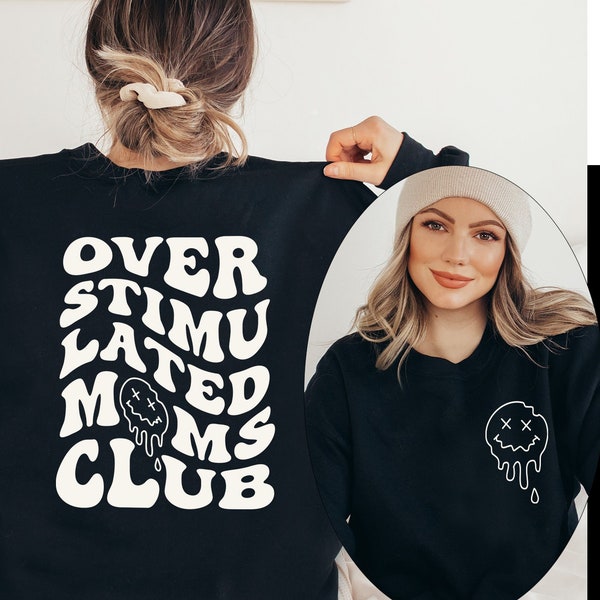 Overstimulated Moms Club Sweatshirt, Overstimulated Moms Gift,Cute Sweatshirt for Moms,Retro Sweatshirt for Moms, Anxiety Moms