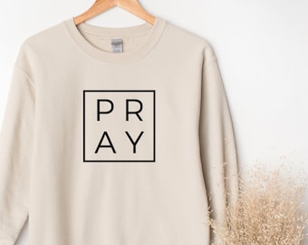 Pray Sweatshirt, Christian Sweatshirt, Religious Shirt, Grace Sweathirt, Faith Sweatshirt Gift for Her, Gift for Mom, Religious Shirt, Pray