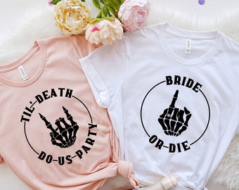 Funny Bachelorette Party Shirts,Bridesmaid Shirt,Bridal Party Shirts, Bridesmaid Gifts,Bride Or Die Shirt, Till Death Do Us Party Shirts