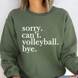Sorry can't volleyball bye sweatshirt,Volleyball player tee,Volleyball lover gift,Volleyball sweatshirt,Volleyball mom,Volleyball Coach Gift