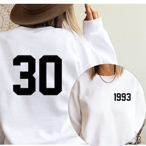 1993 Sweatshirt,30th Shirt,30th birthday,Back and Front Design,Custom Birthday sweatshirt,30th birthday,40th shirt,Gift for man,Gift for her