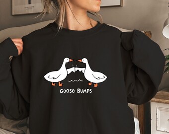Goose Bump Sweatshirt,Silly Goose Sweatshirt,Funny Goose Shirt,Goose Lover Shirt,Goose Couple Shirt,Funny Best Friend Shirt,Sarcastic  Shirt