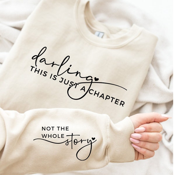 Darling This Is Just a Chapter Not the Whole Story Sweatshirt, Motivational Sweater, Inspirational Shirt, Book Lover Motivational, Mom life