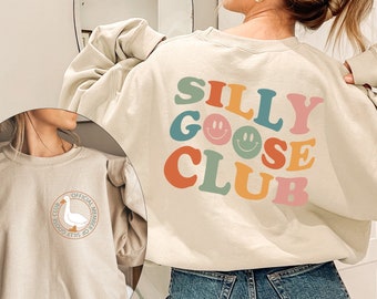 Silly Goose Club Sweatshirt,Funny Goose Sweatshirt,Silly Goose Sweatshirt,Goose Lover Sweatshirt,Funny Shirt,Funny Gift,Goose Couple Shirt