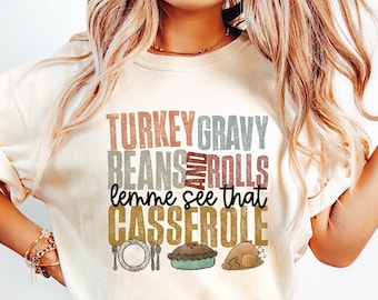 Comfort Colors Turkey Gravy Beans And Rolls Let Me See That Casserole Shirt,Thanksgiving Shirt,Thanksgiving Sweatshirt,Fall Shirt,Fall Gift
