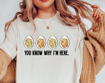Usted sabe por qué estoy aquí camisa, camisa de huevos rellenos de Acción de Gracias, camisa de otoño, camisa agradecida, regalo de Acción de Gracias, sudadera de Acción de Gracias, regalo de otoño