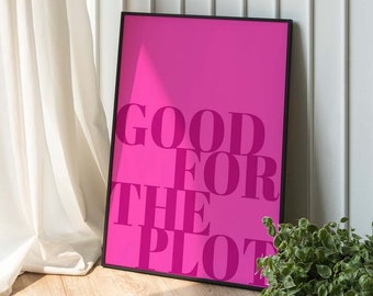 Good For The Plot Wall Art (digital download) - Pink, Hot Pink